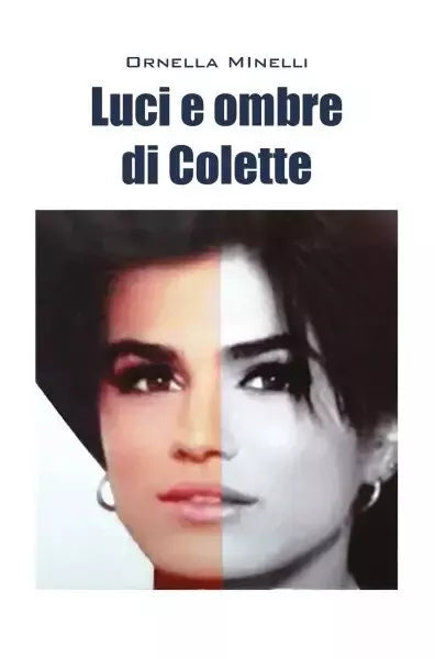 Luci e ombre di Colette di Ornella Minelli