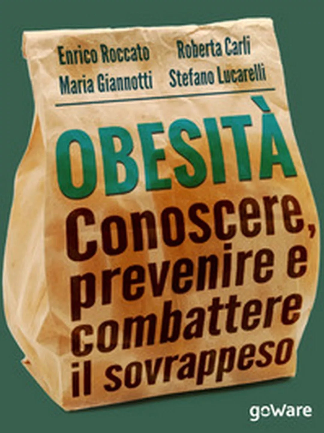 Obesita. Conoscere, prevenire e combattere il sovrappeso AAVV