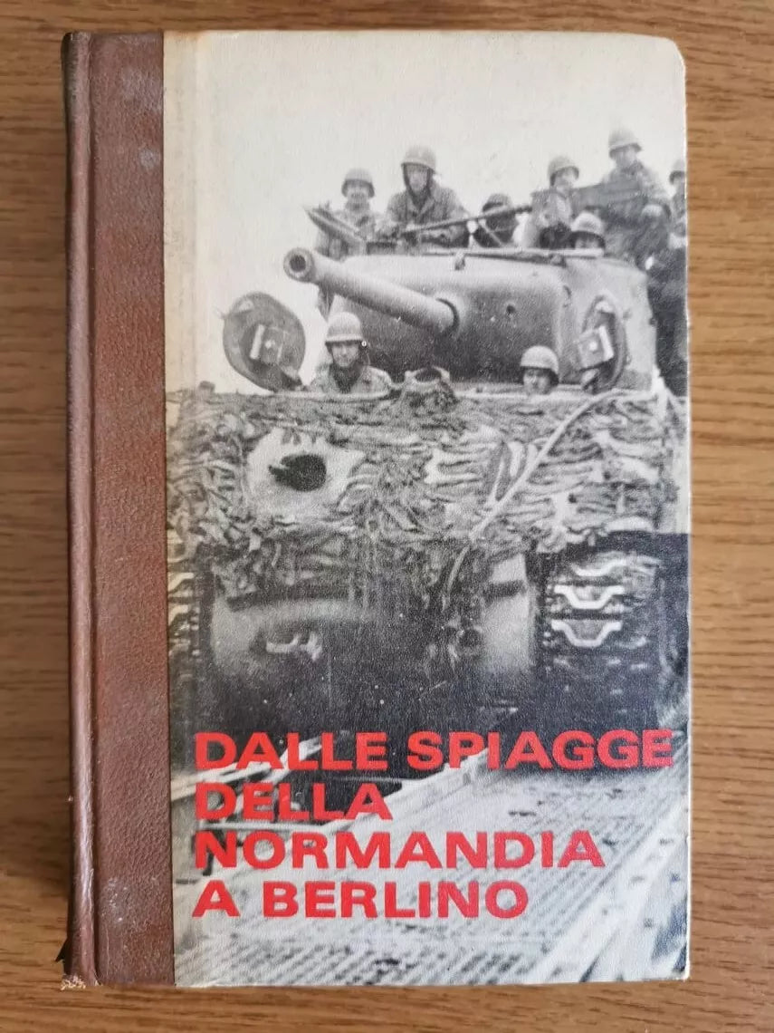 Dalle spiagge della normandia a berlino - C. Bertin - Ferni - 1973 - AR