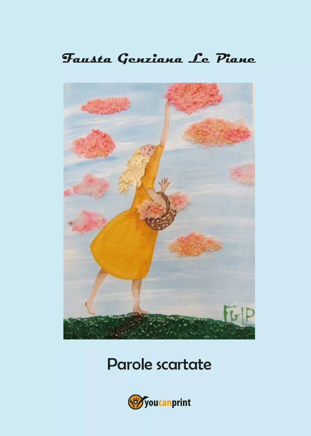 Parole scartate di Fausta Genziana Le Piane, 2017, Youcanprint