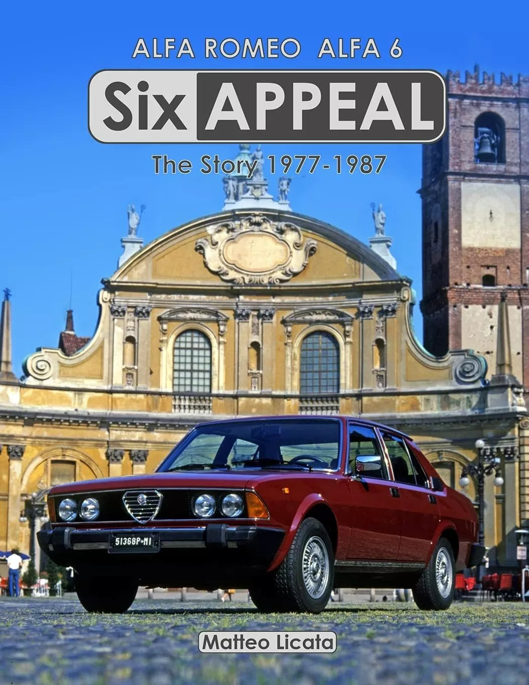 Six Appeal The Story of the Alfa 6 di Matteo Licata 2019 Independently Publ