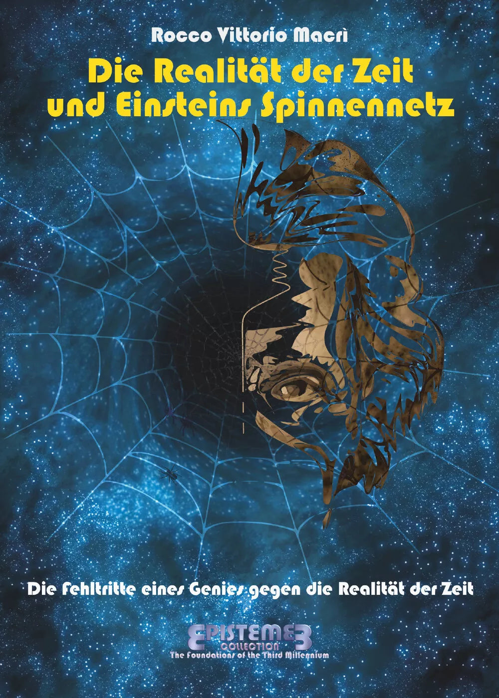 Die realitat der zeit und einsteins spinnennetz di Rocco Vittorio Macri, 2021,