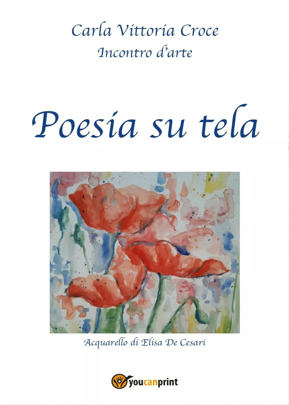 Poesia su tela di Carla Vittoria Croce, 2017, Youcanprint