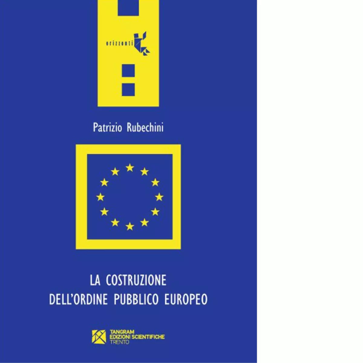 La costruzione dell ordine pubblico europeo di Patrizio Rubechini