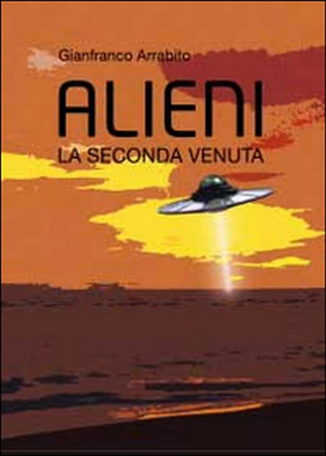 Alieni. La seconda venuta di Gianfranco Arrabito, 2014, Youcanprint