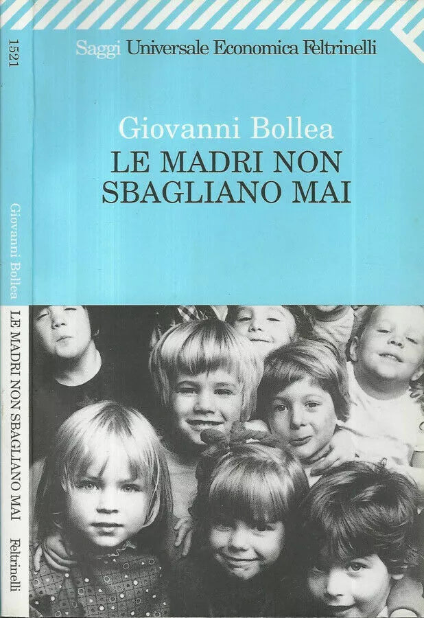 Le Madri non sbagliano mai di Giovanni Bollea, 2006, Feltrinelli -F