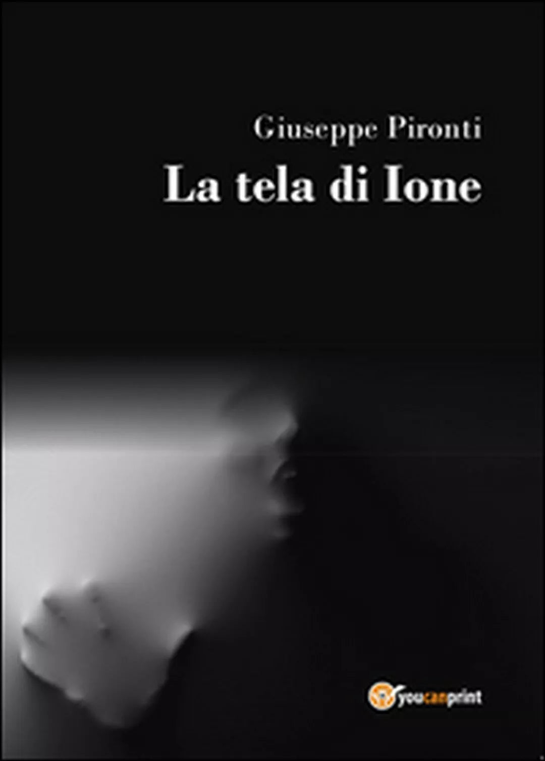 La tela di Ione di Giuseppe Pironti, 2015, Youcanprint