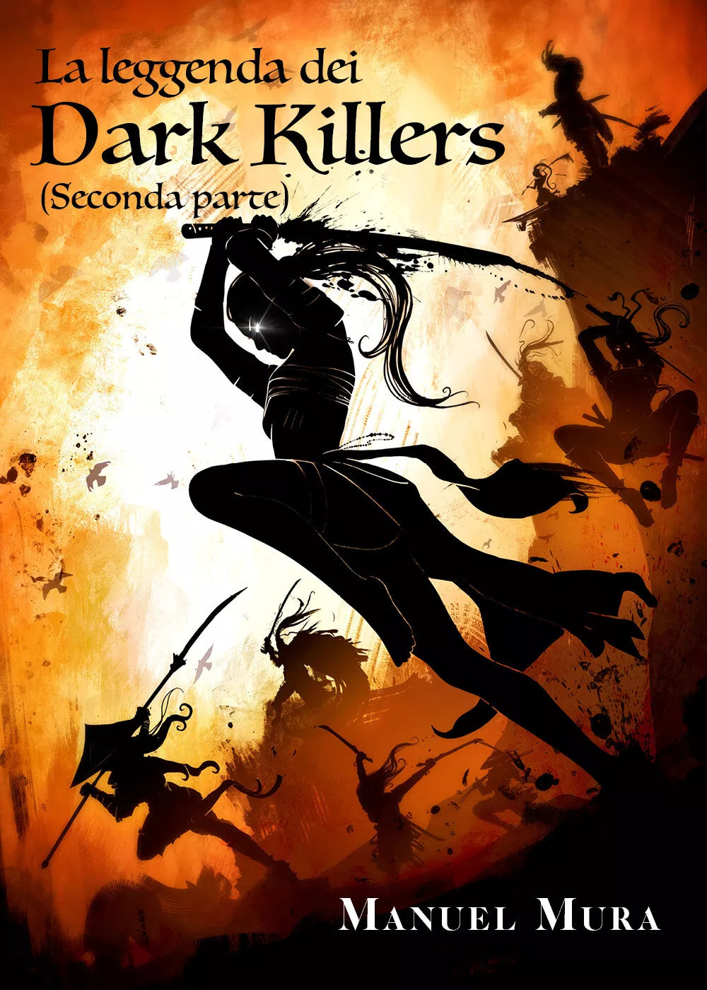 La leggenda dei Dark Killers seconda parte di Manuel Mura, 2021, Youcanprint
