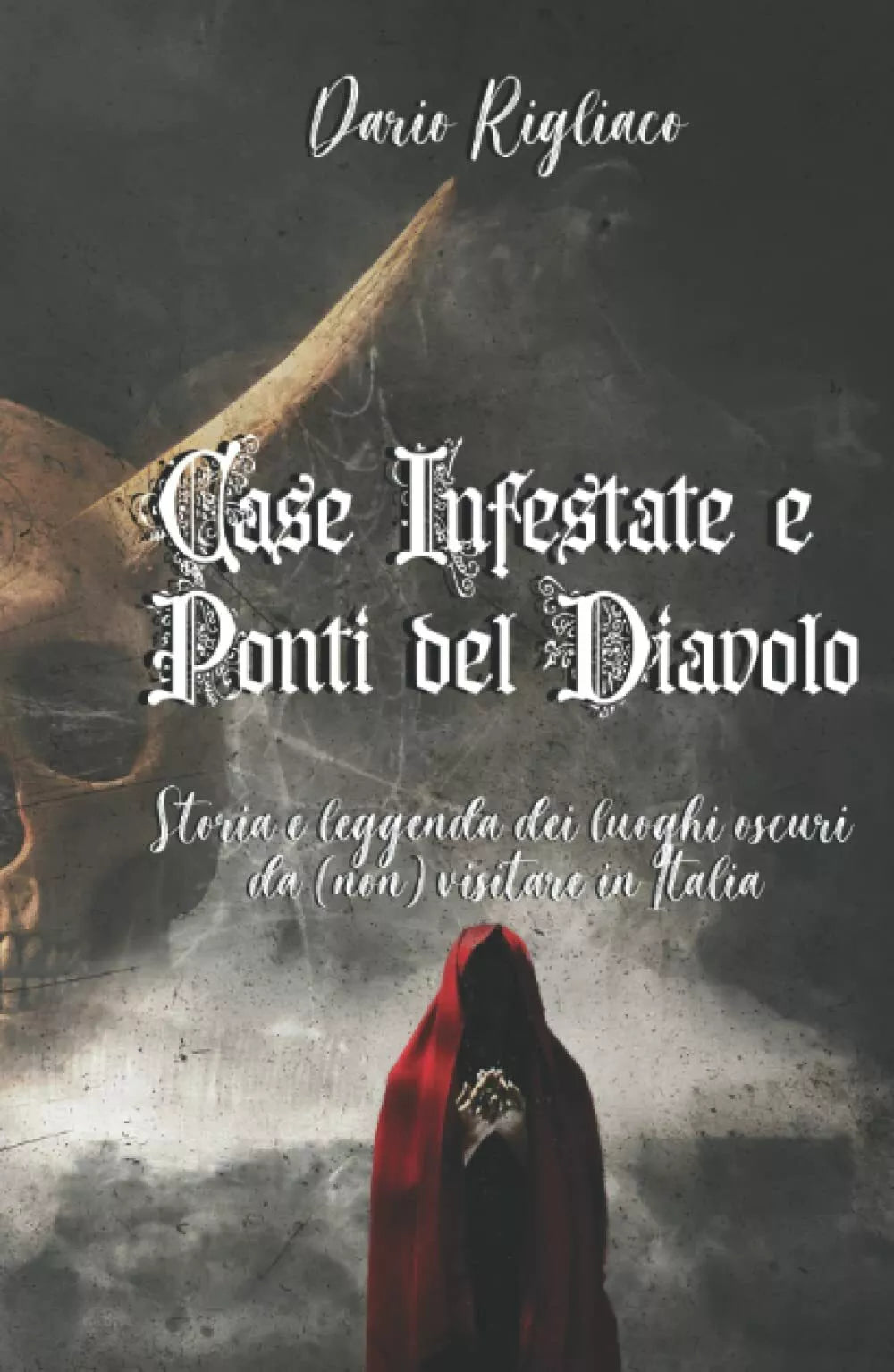 Case Infestate e Ponti del Diavolo: Storia e leggenda dei luoghi oscuri da non