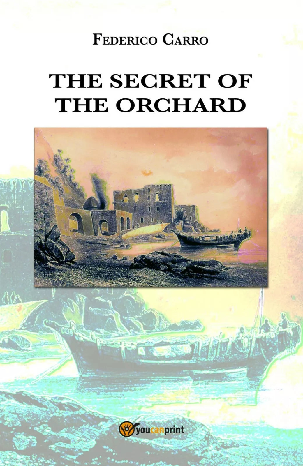 The secret of the orchard di Federico Carro, 2018, Youcanprint