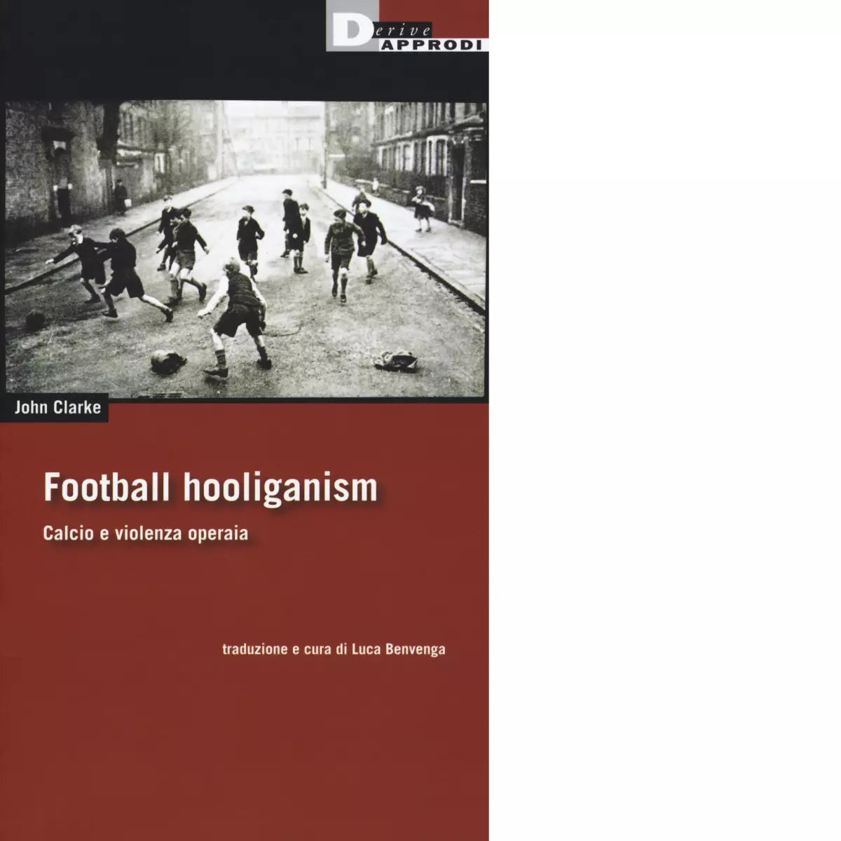 FOOTBALL HOOLIGANISM di JOHN CLARKE