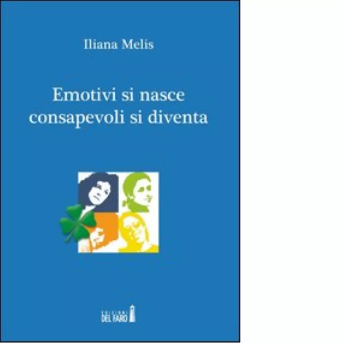Emotivi si nasce consapevoli si diventa di Melis Iliana