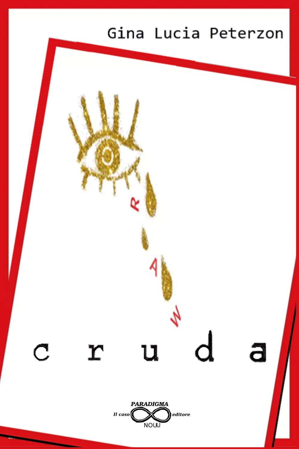 Cruda di Gina Lucia Peterzon, 2019, Youcanprint