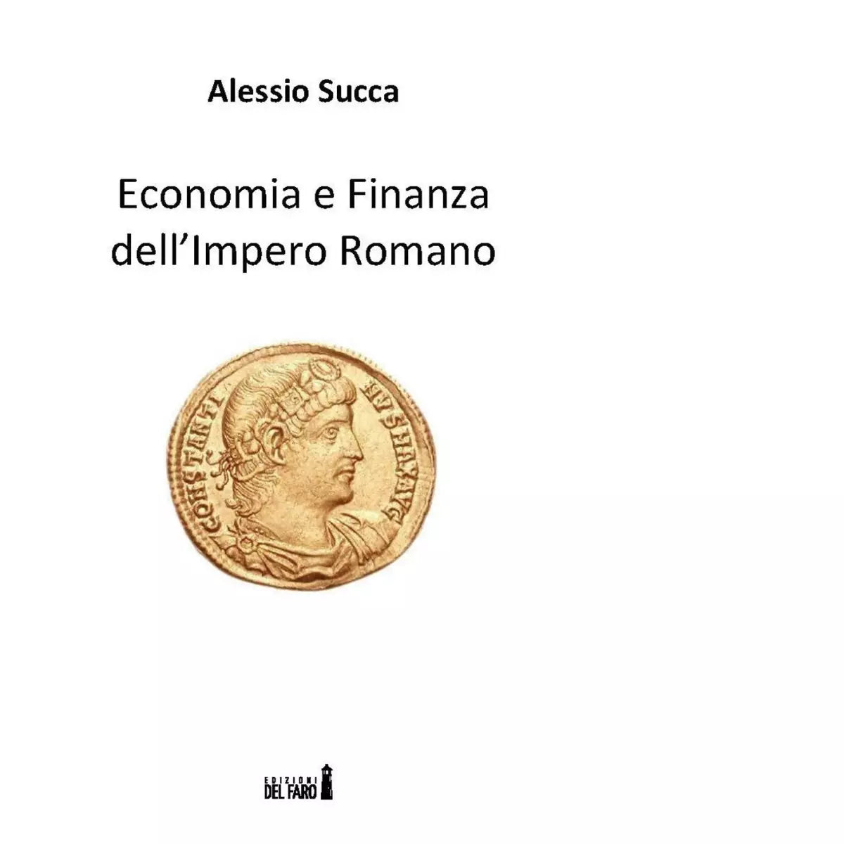 Economia e finanza dell Impero Romano di Succa Alessio
