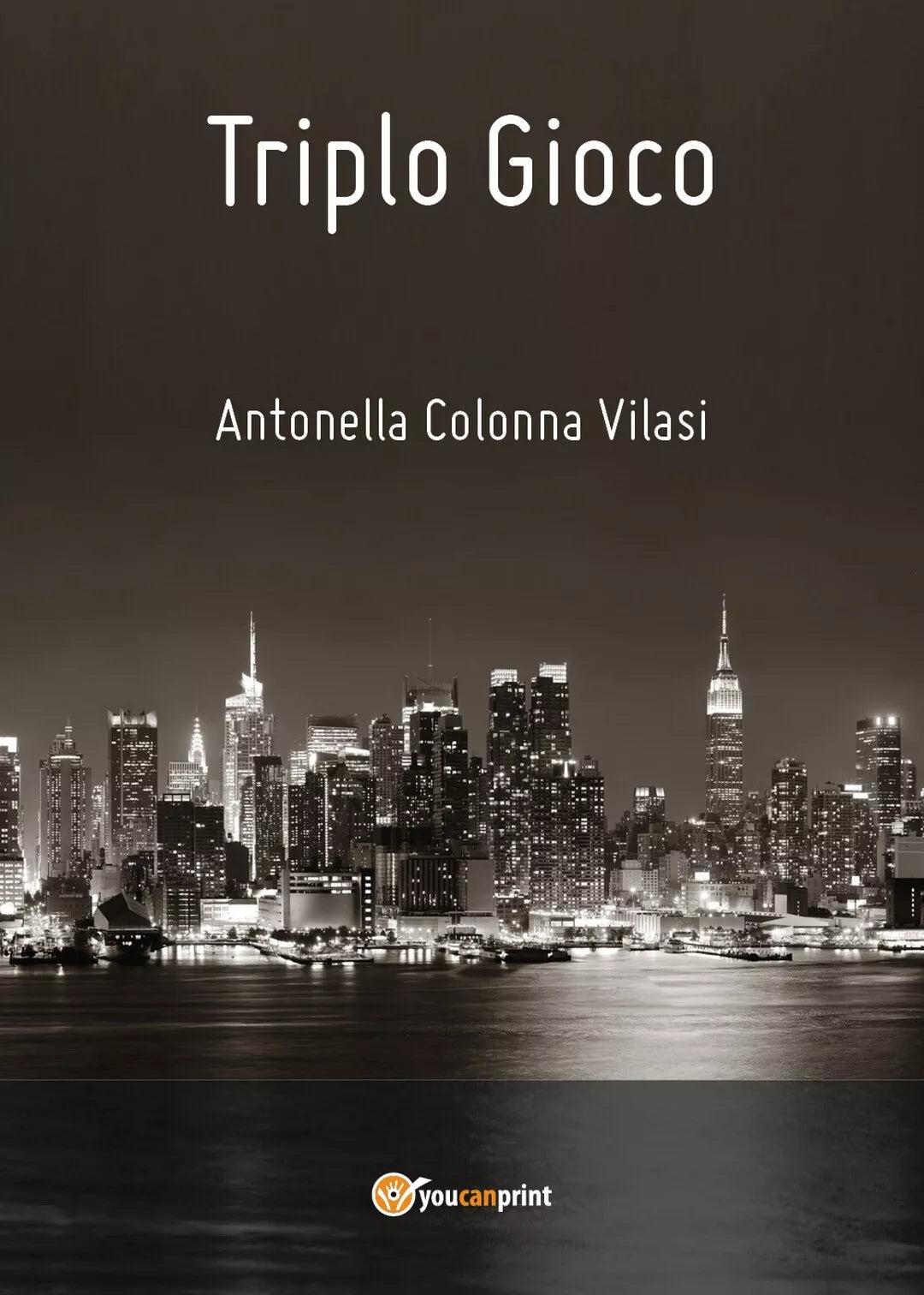 Triplo gioco di Antonella Colonna Vilasi, 2020, Youcanprint