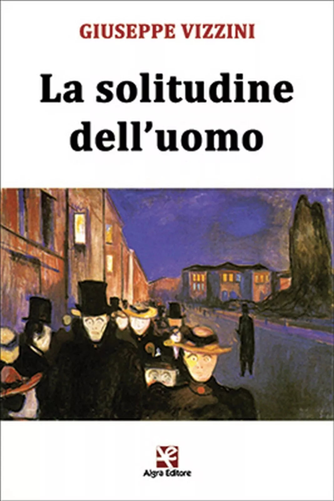 La solitudine dell’uomo di Giuseppe Vizzini, Algra Editore