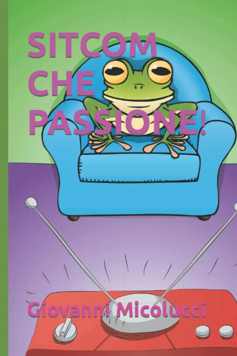 SITCOM CHE PASSIONE di Giovanni Micolucci