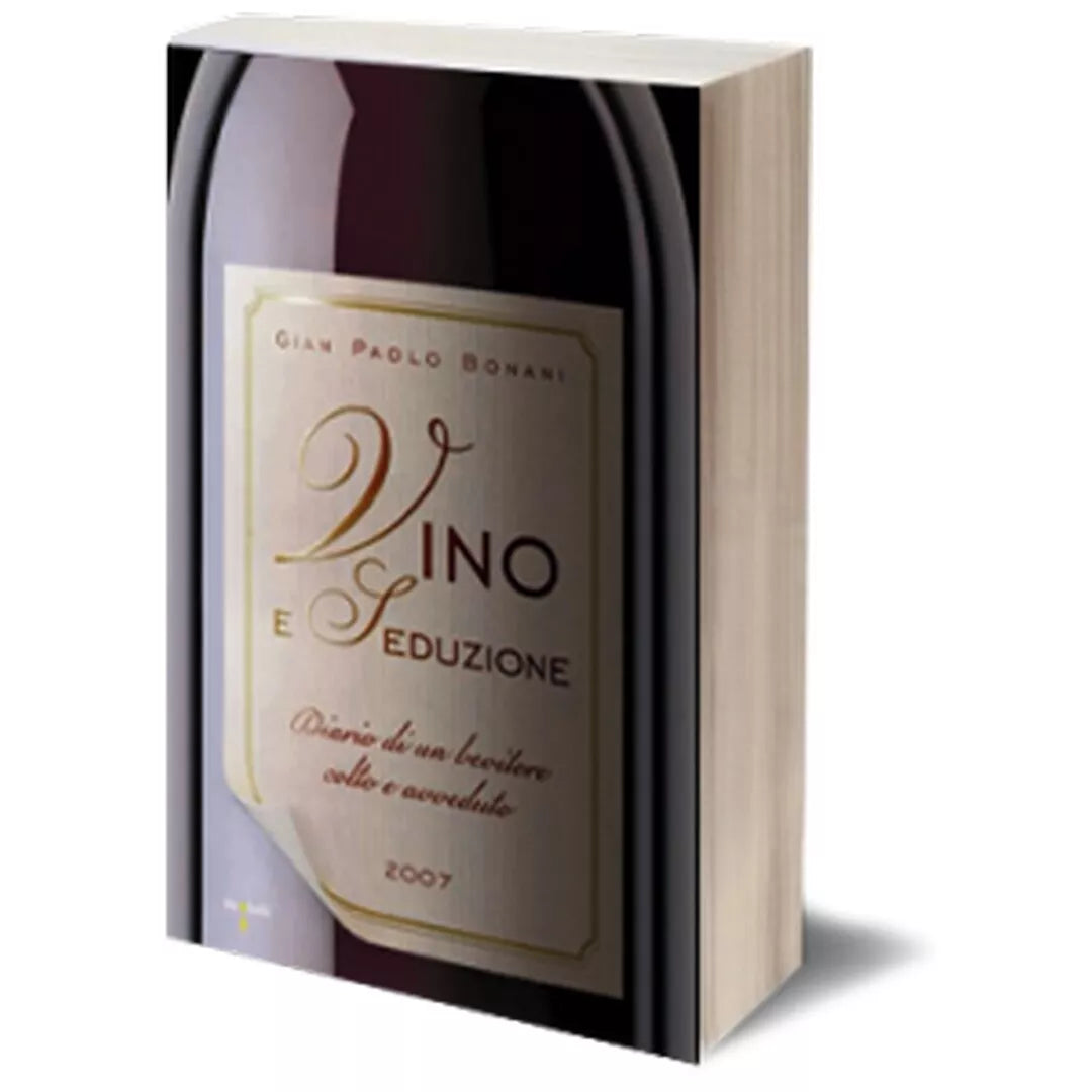 Vino e seduzione di Gian Paolo Bonani, 2007, Iacobelli Editore