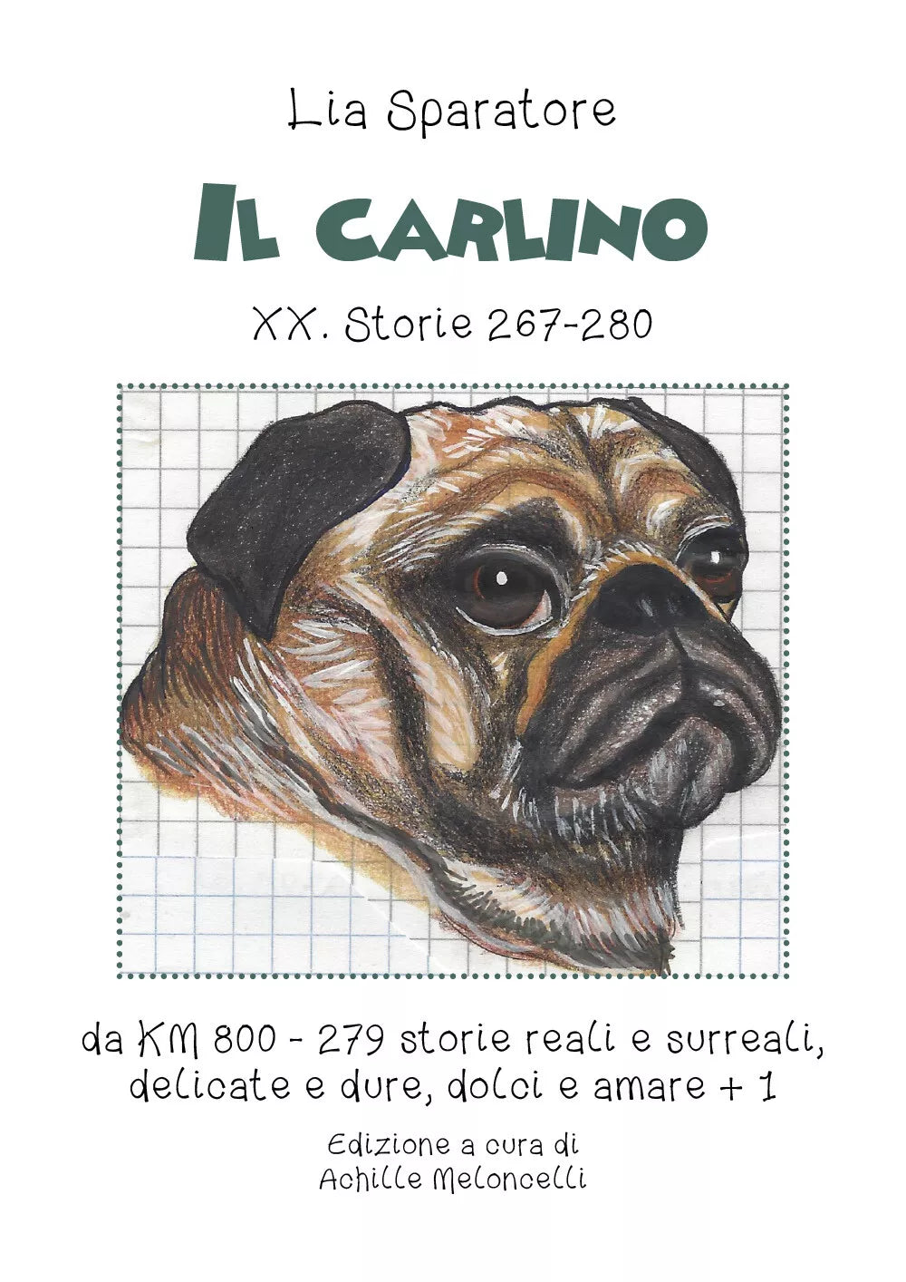 Il carlino XX. Storie 267-280, da km 800-279 storie reali e surreali, delicate e