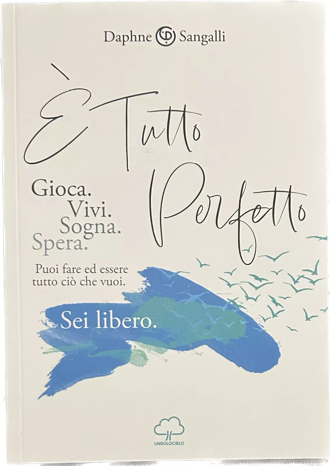 tutto perfetto Puoi fare ed essere tutto ci che vuoi Sei libero di Daphne