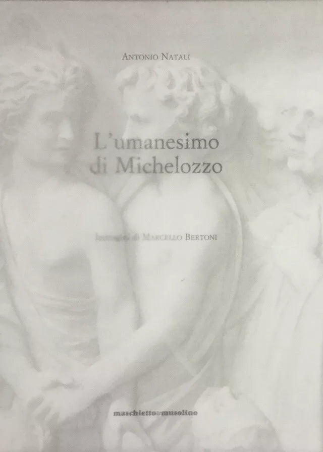L umanesimo di Michelozzo di Antonio Natali