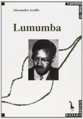 Patrice Lumumba e il panafricanismo di Alessandro Aruffo, 1991, Massari Editor