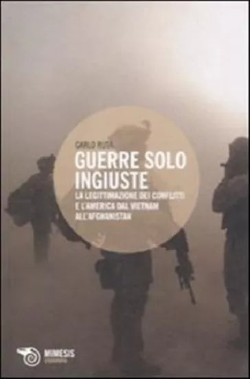 Guerre solo ingiuste. La legittimazione dei conflitti e l'America ....Ruta Carlo