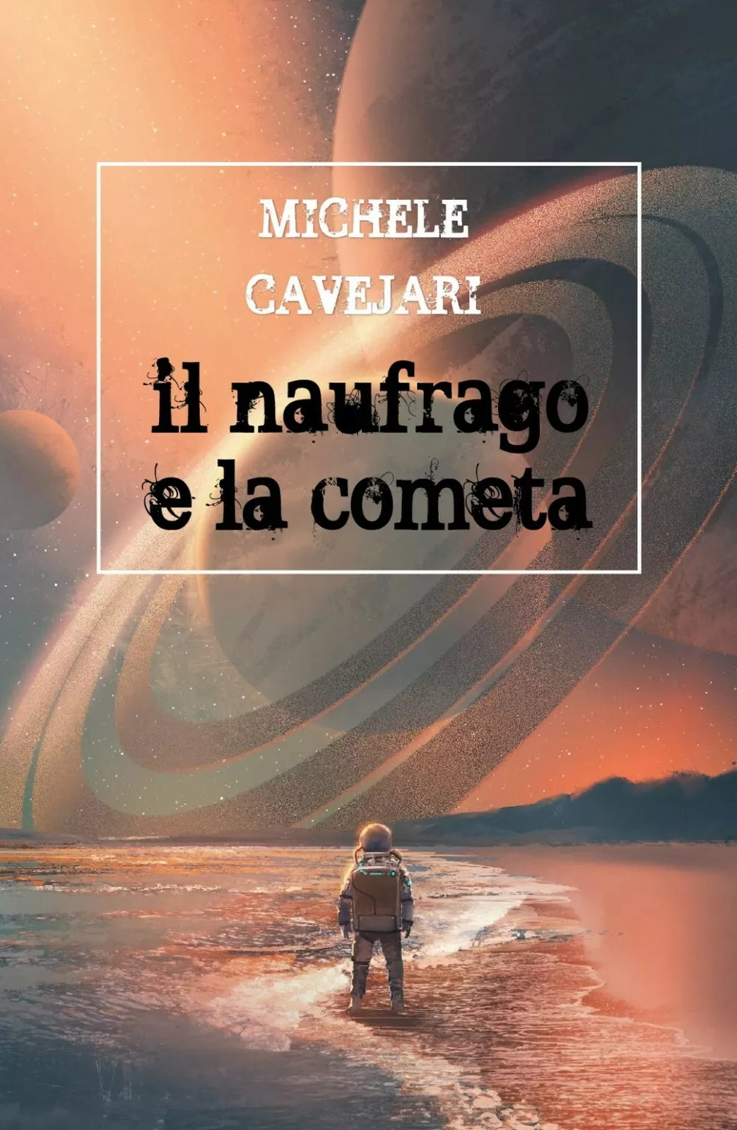 Il naufrago e la cometa di Michele Cavejari, 2019, Youcanprint