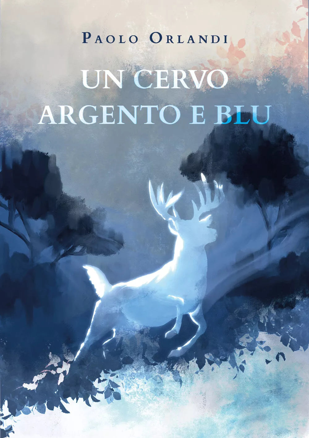 Un cervo argento e blu di Paolo Orlandi, 2020, Youcanprint