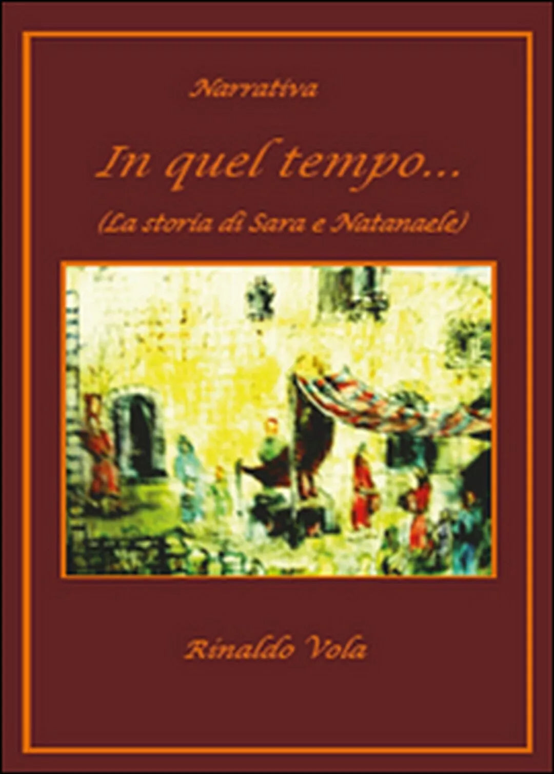 In quel tempo di Rinaldo Vola, 2015, Youcanprint
