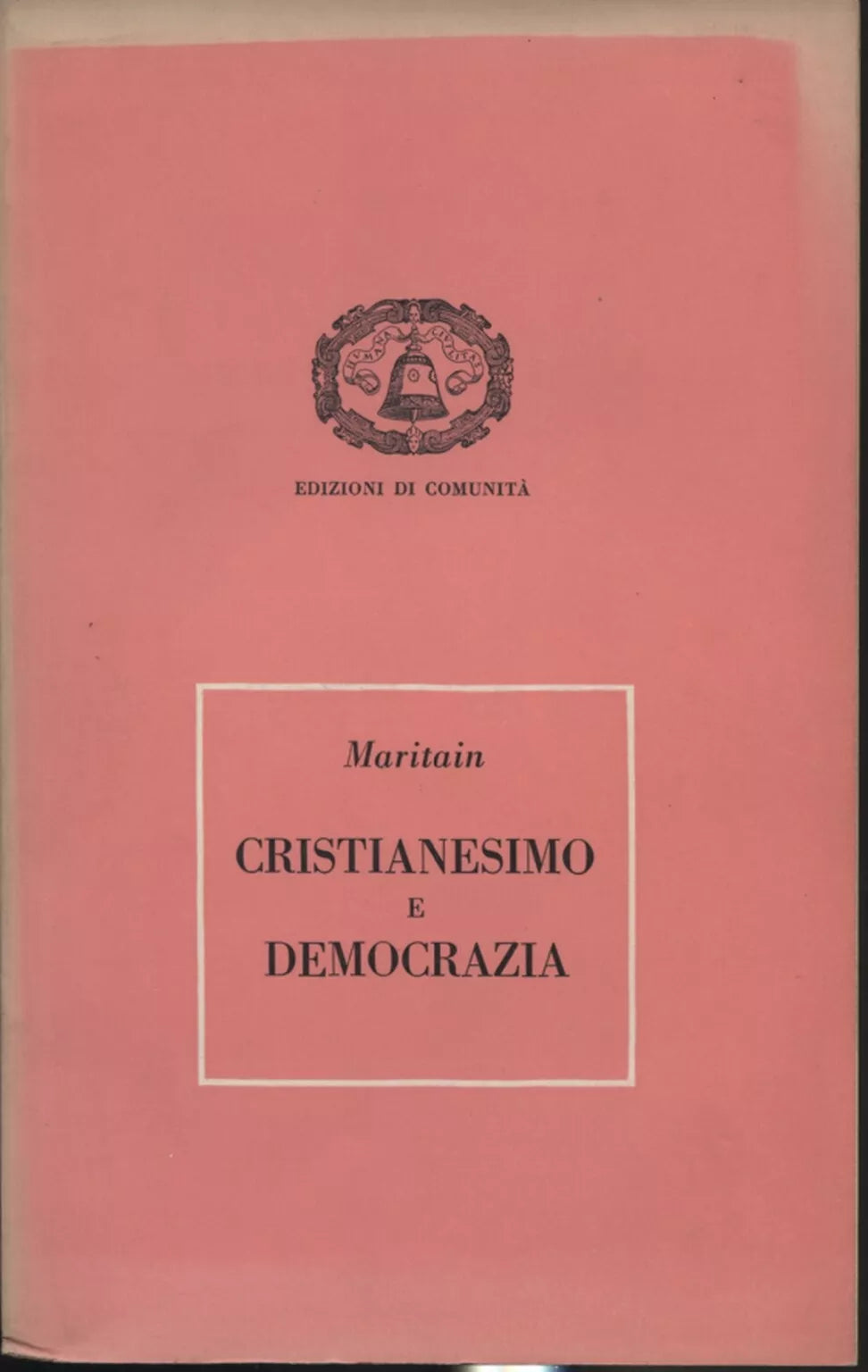 Cristianesimo e Democrazia di Jacques Maritain, 1953, Edizioni Di Comunita