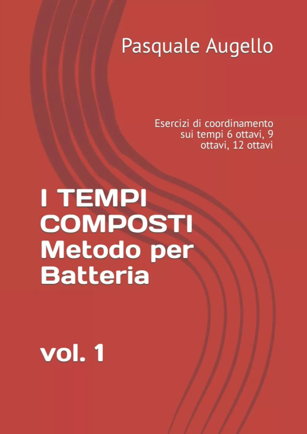 I TEMPI COMPOSTI Metodo per Batteria Esercizi Di Coordinamento Sui Tempi 6 Ottav