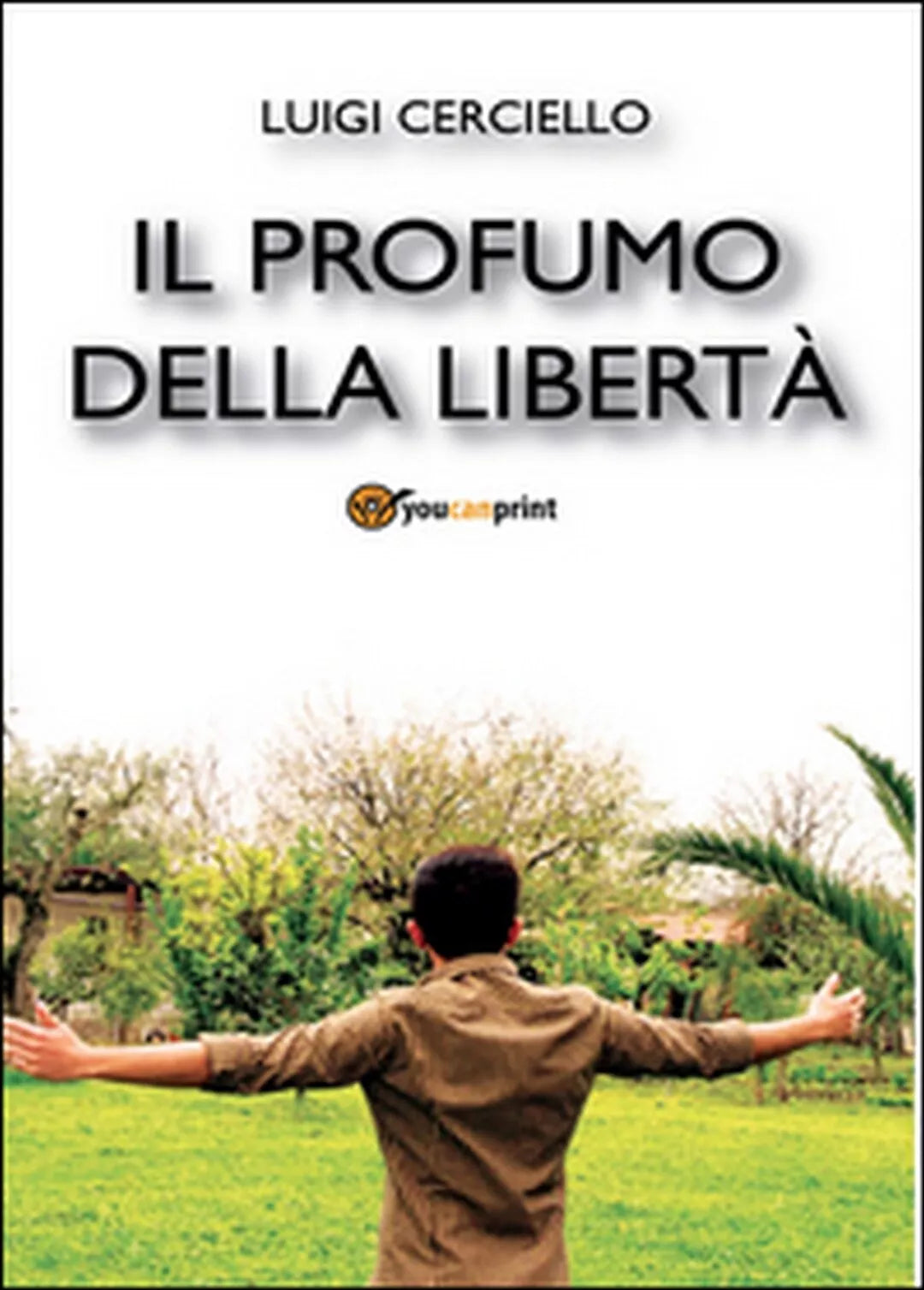 Il profumo della liberta di Luigi Cerciello, 2016, Youcanprint