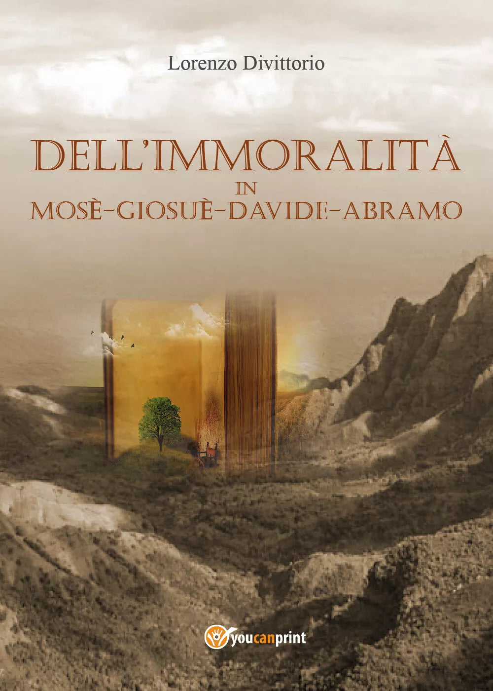 Dell’immoralita in Mose, Giosue, Davide, Abramo di Lorenzo Divittorio, 2017