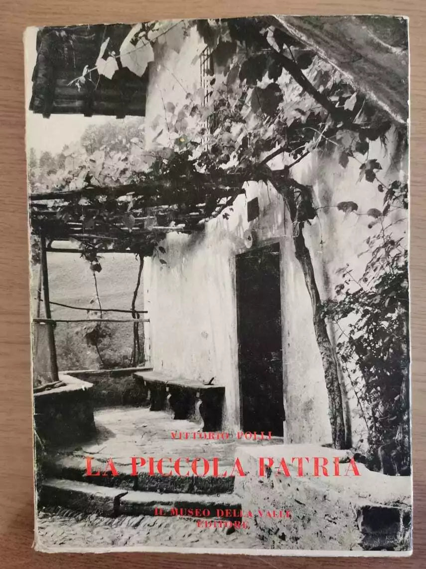 La piccola patria - V. Polli - Il museo della valle editore - 1972 - AR