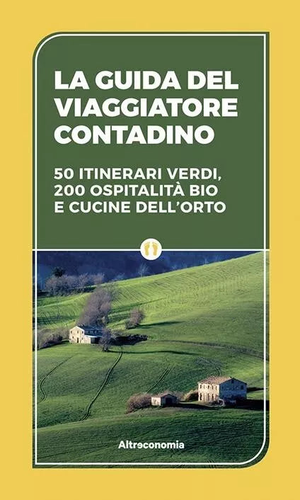 La guida del viaggiatore contadino 50 itinerari verdi