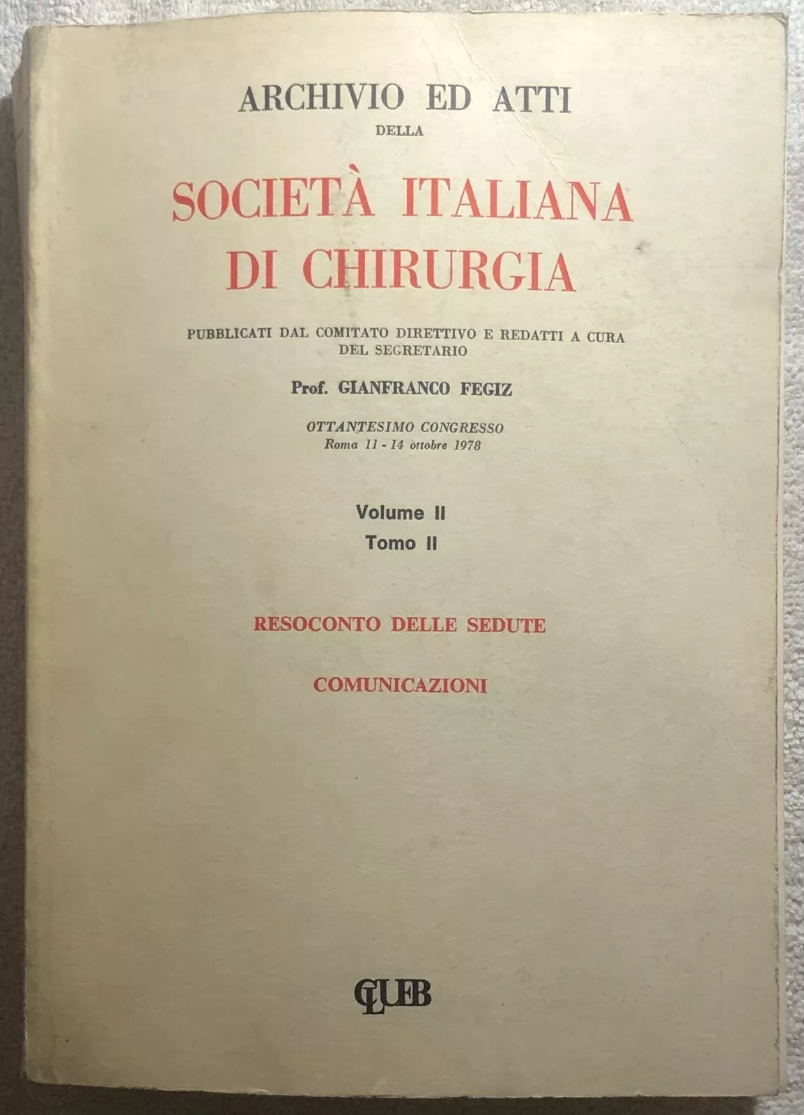 Societa italiana di chirurgia 6 Vol. di Prof. Gianfranco Fegiz, 1980, CLUEB