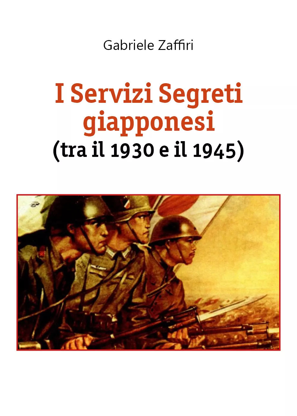 I servizi segreti giapponesi tra il 1930 e il 1945 di Gabriele Zaffiri, 2020,