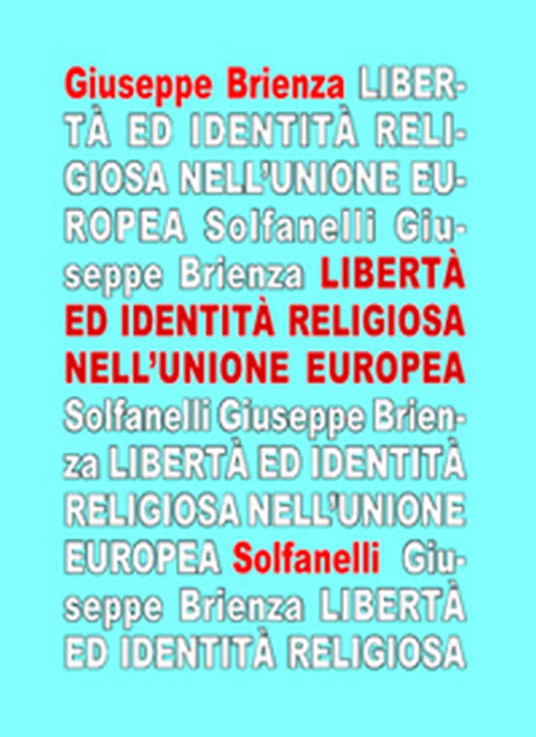 LIBERTA’ ED IDENTITA’ RELIGIOSA NELL’UNIONE EUROPEA di Giuseppe Brienza
