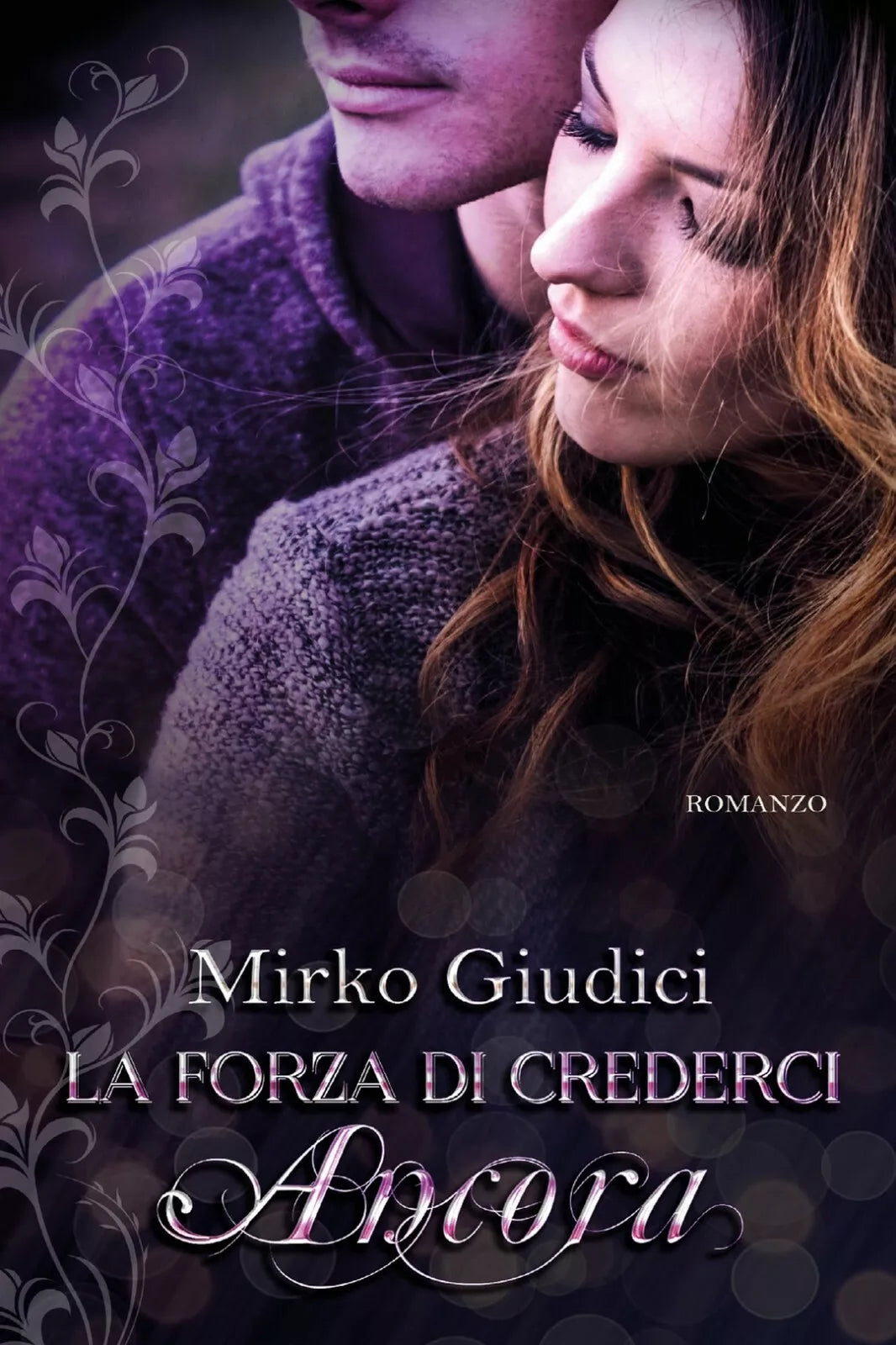 La forza di crederci ancora di Mirko Giudici, 2020, Youcanprint