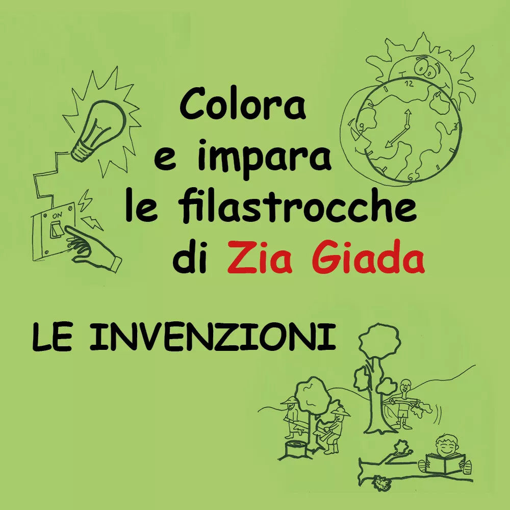 Impara e colora le filastrocche di Zia Giada - Le invenzioni - Zia Giada, 2018