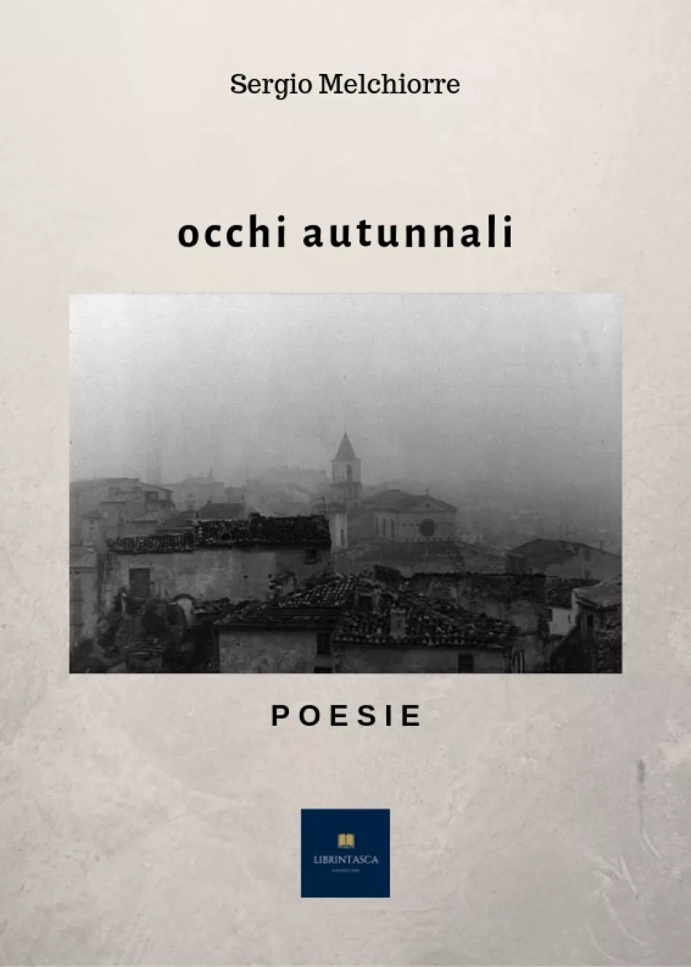 Occhi autunnali di Sergio Melchiorre, 2018, Youcanprint