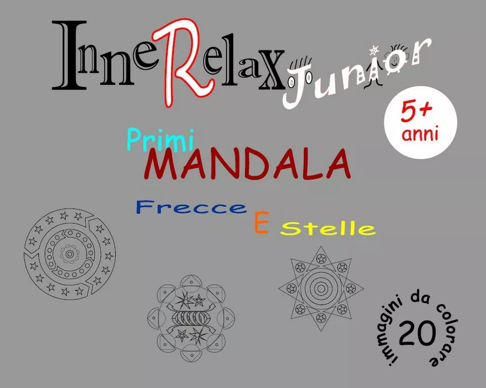 Innerelax Junior - Primi Mandala Frecce e Stelle di Roberto Roti, 2018, Youca