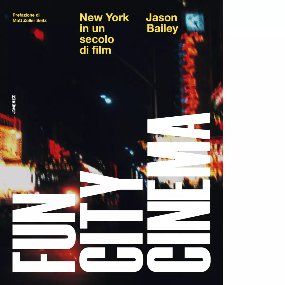 Fun city cinema New York in un secolo di film di Jason Bailey
