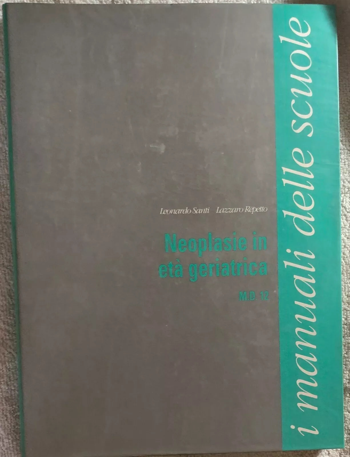 Neoplasie in eta geriatrica di Leonardo Santi-lazzaro Repetto, 1983, Istituto