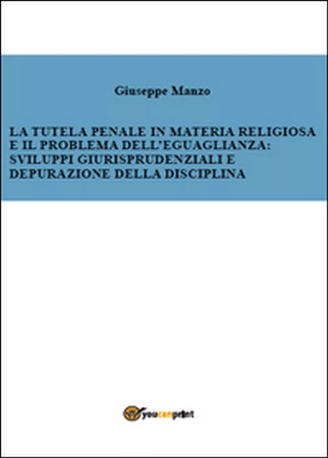 La tutela penale in materia religiosa e il problema dell’eguaglianza: sviluppi