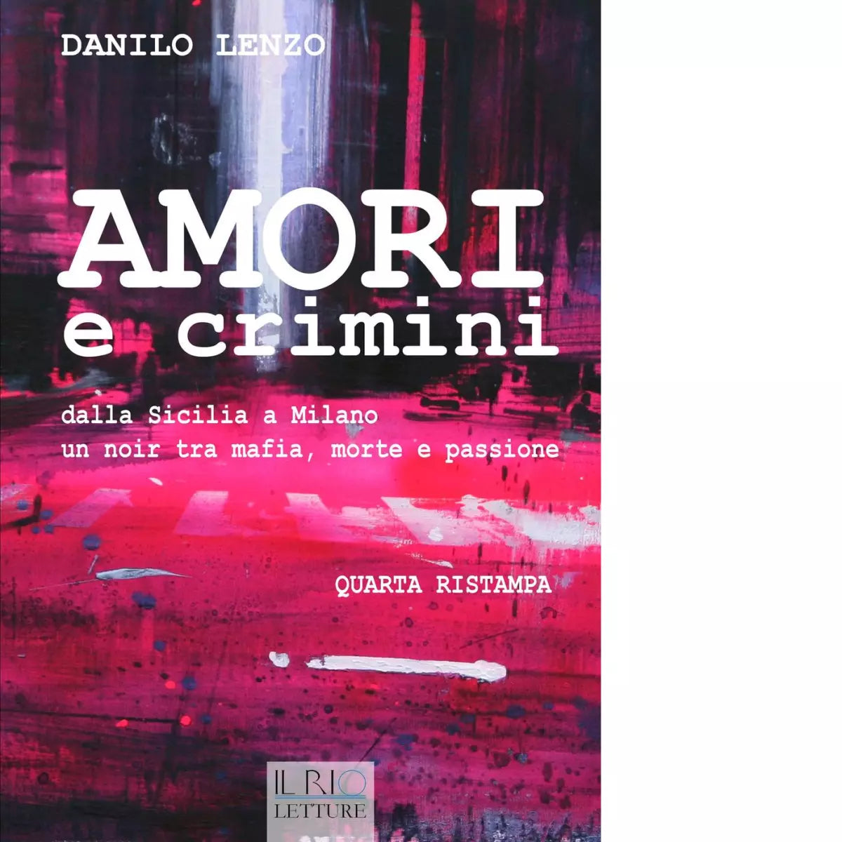 Amori e crimini di Danilo Lenzo