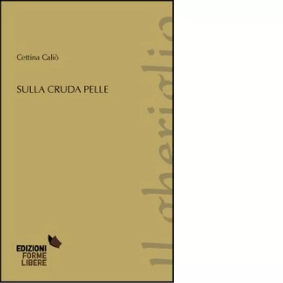 Sulla cruda pelle di Cettina Cali