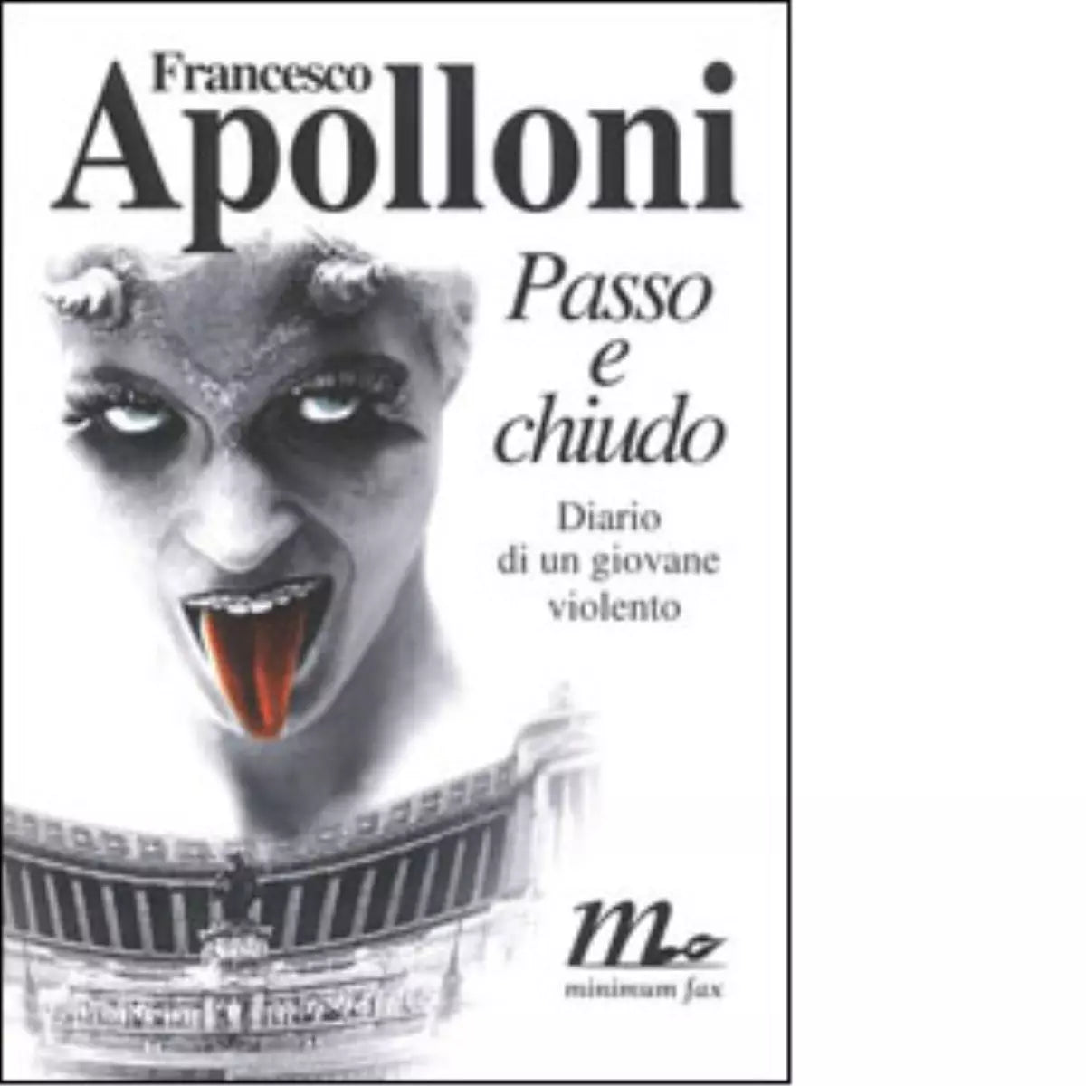 Passo e chiudo Diario di un giovane violento di Francesco Apolloni