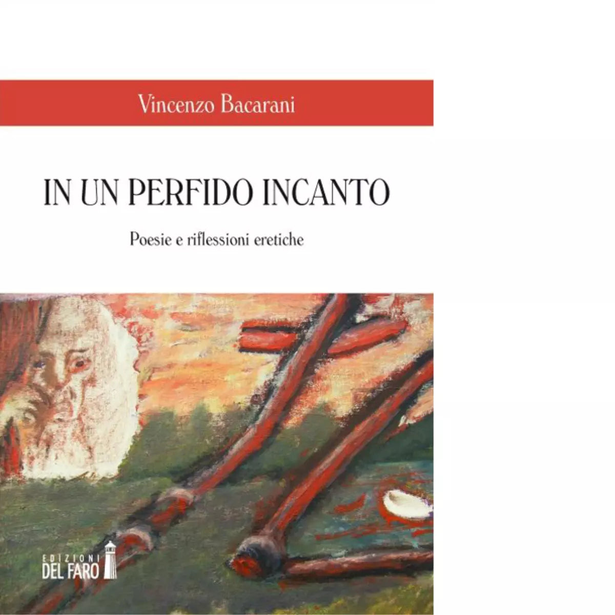 In un perfido incanto di Bacarani Vincenzo